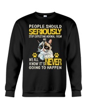 people should seriously stop expecting normal from Crewneck Sweatshirt thumbnail