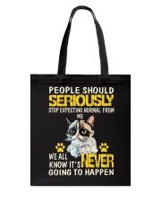 people should seriously stop expecting normal from Tote Bag thumbnail