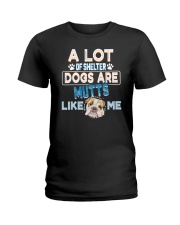 a lot of shelter dogs are mutts like me Ladies T-Shirt tile