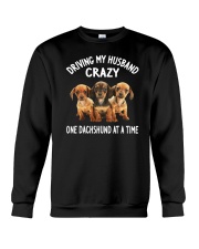 driving my husband crazy one dachshund at a the Crewneck Sweatshirt tile