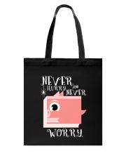 never hurry and never worry Tote Bag tile