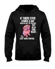if there ever comes a day when we can't be togethe Hooded Sweatshirt tile