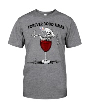 Forever good times Classic T-Shirt front