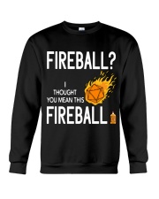 Fireball I thought you mean this fireball Crewneck Sweatshirt tile