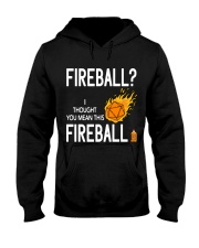 Fireball I thought you mean this fireball Hooded Sweatshirt tile