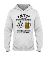 MTG solves most of my problems Beer solves the rest Hooded Sweatshirt tile