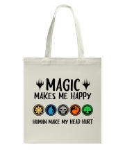 Magic makes me happy Human make my head hurt Tote Bag tile