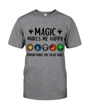 Magic makes me happy Human make my head hurt Classic T-Shirt front