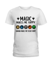 Magic makes me happy Human make my head hurt Ladies T-Shirt tile