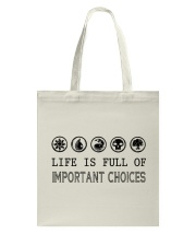 Life is full of important choices Tote Bag tile