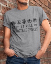 Life is full of important choices Classic T-Shirt apparel-classic-tshirt-lifestyle-26
