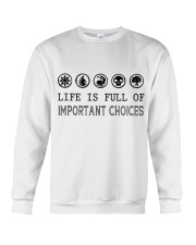 Life is full of important choices Crewneck Sweatshirt tile