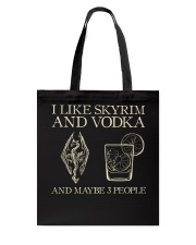 I like skyrim and vodka and maybe 3 people Tote Bag tile