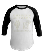 I like skyrim and vodka and maybe 3 people Baseball Tee tile