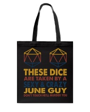 These dice are taken by a sexy & crazy June guy don't touch he'll murder you Tote Bag tile