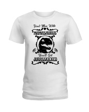 Don't mess with mamasaurus You'll get Jurasskicked Ladies T-Shirt tile