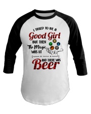 I Tried To Be A Good Girl But Then The Magic Was Lit And There Was Beer Baseball Tee tile
