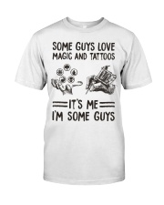 Some guys love magic and tattoos It's me I'm some guys Classic T-Shirt tile