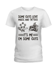 Some guys love magic and tattoos It's me I'm some guys Ladies T-Shirt tile