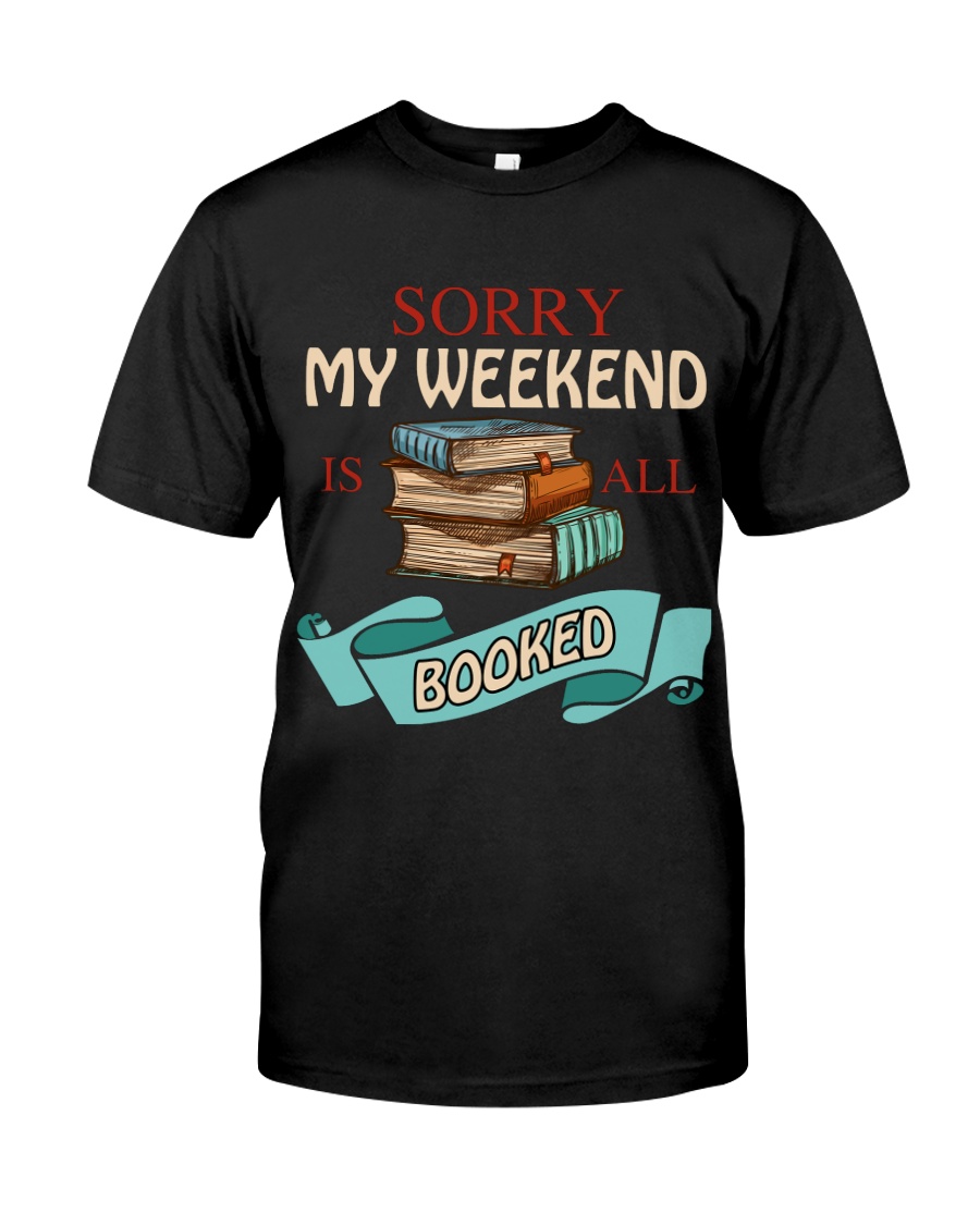 My Weekend Is All Booked Classic T-Shirt