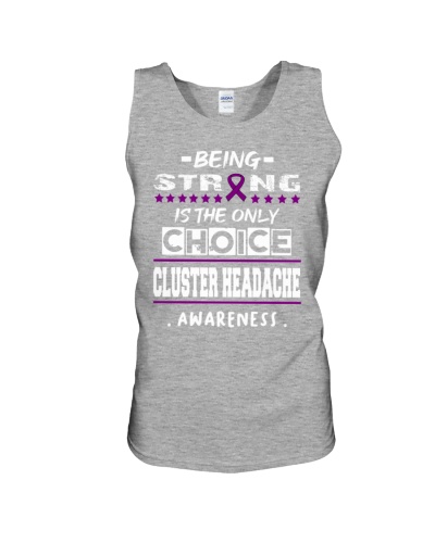 Cluster Headache Awareness Being Strong Is The Only Choice Unisex Tank