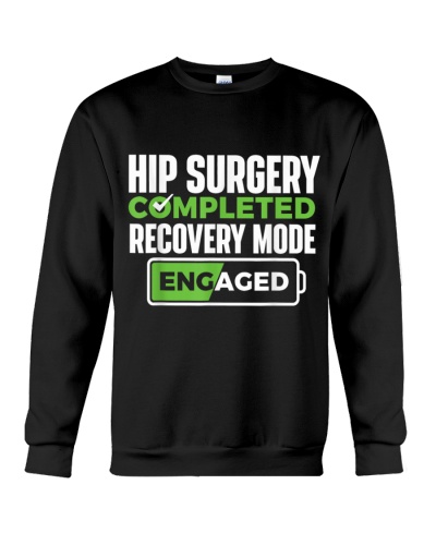 Hip Replacement, Hip Surgery Completed , Hip Replacement Recovery Mode Engaged Gift 