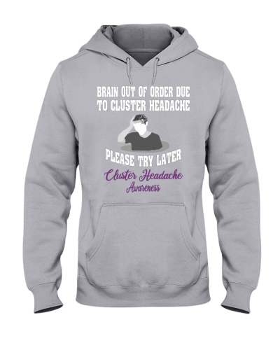 Cluster Headache Awareness Brain Out Of Order Due To Cluster Headache  Hooded Sweatshirt