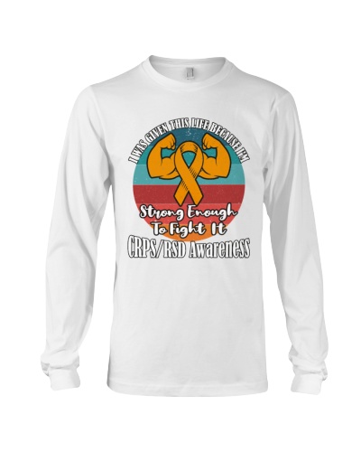 I Was Given This Life Because I'm Strong Enough To Fight It , CRPS/RSD Awareness 