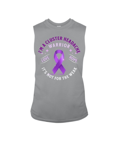 I'm A Cluster Headache Warrior It's Not For The Weak Sleeveless Tee