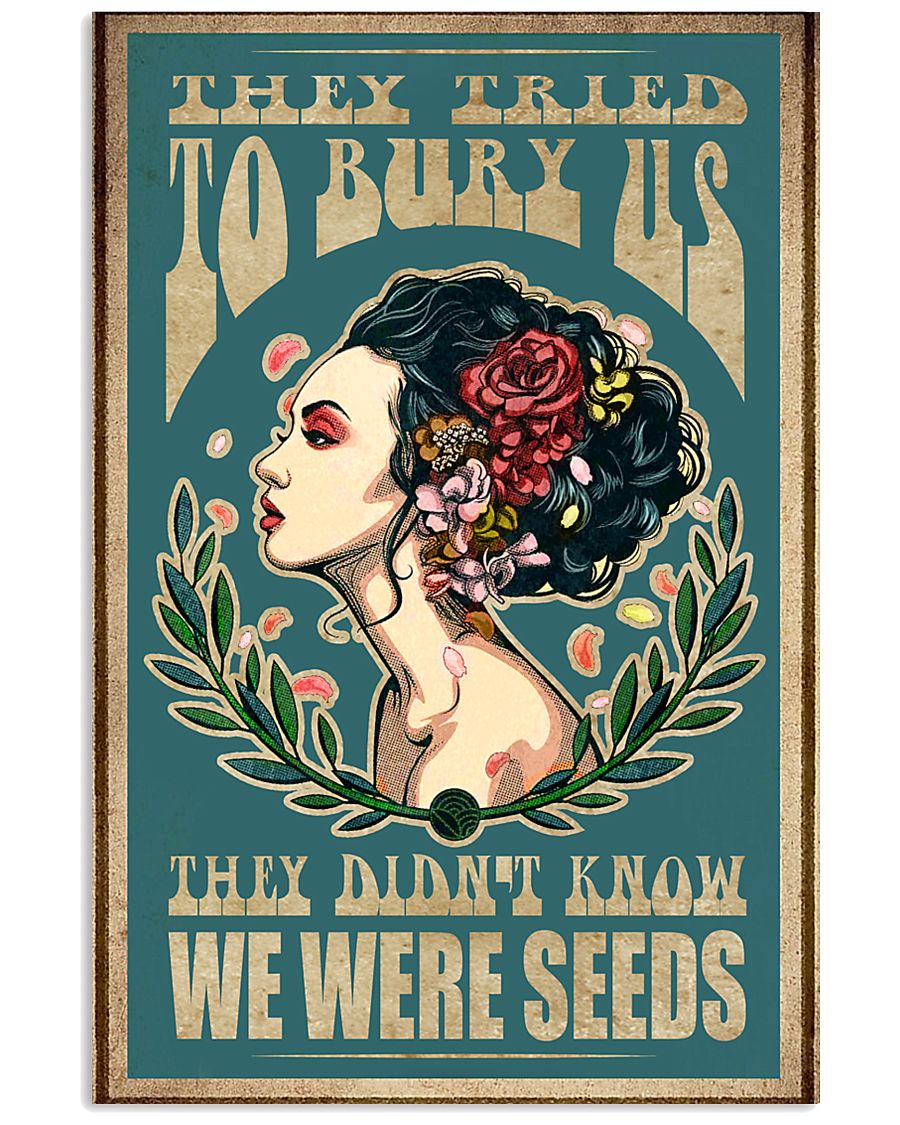 They tried to bury us they didn't know we were see 11x17 Poster
