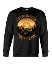 They see me rollin' they hatin' Crewneck Sweatshirt front