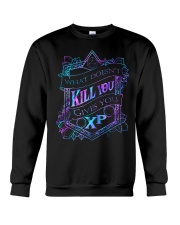 What doesn't kill you gives you XP Crewneck Sweatshirt front