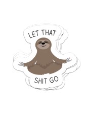 Let that shit go Sticker - 4 pack (Vertical) front