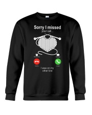 Sorry I missed your I was on my other line Crewneck Sweatshirt front