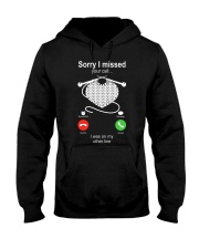 Sorry I missed your I was on my other line Hooded Sweatshirt tile