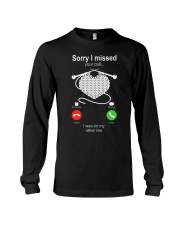 Sorry I missed your I was on my other line Long Sleeve Tee tile