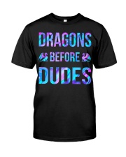 Dragons before dudes Classic T-Shirt front