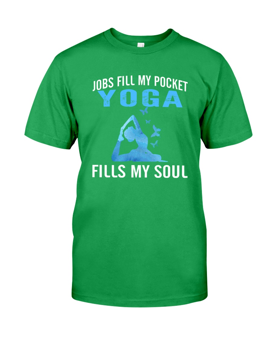 JOBS FILL MY POCKET YOGA FILLS MY SOUL Classic T-Shirt