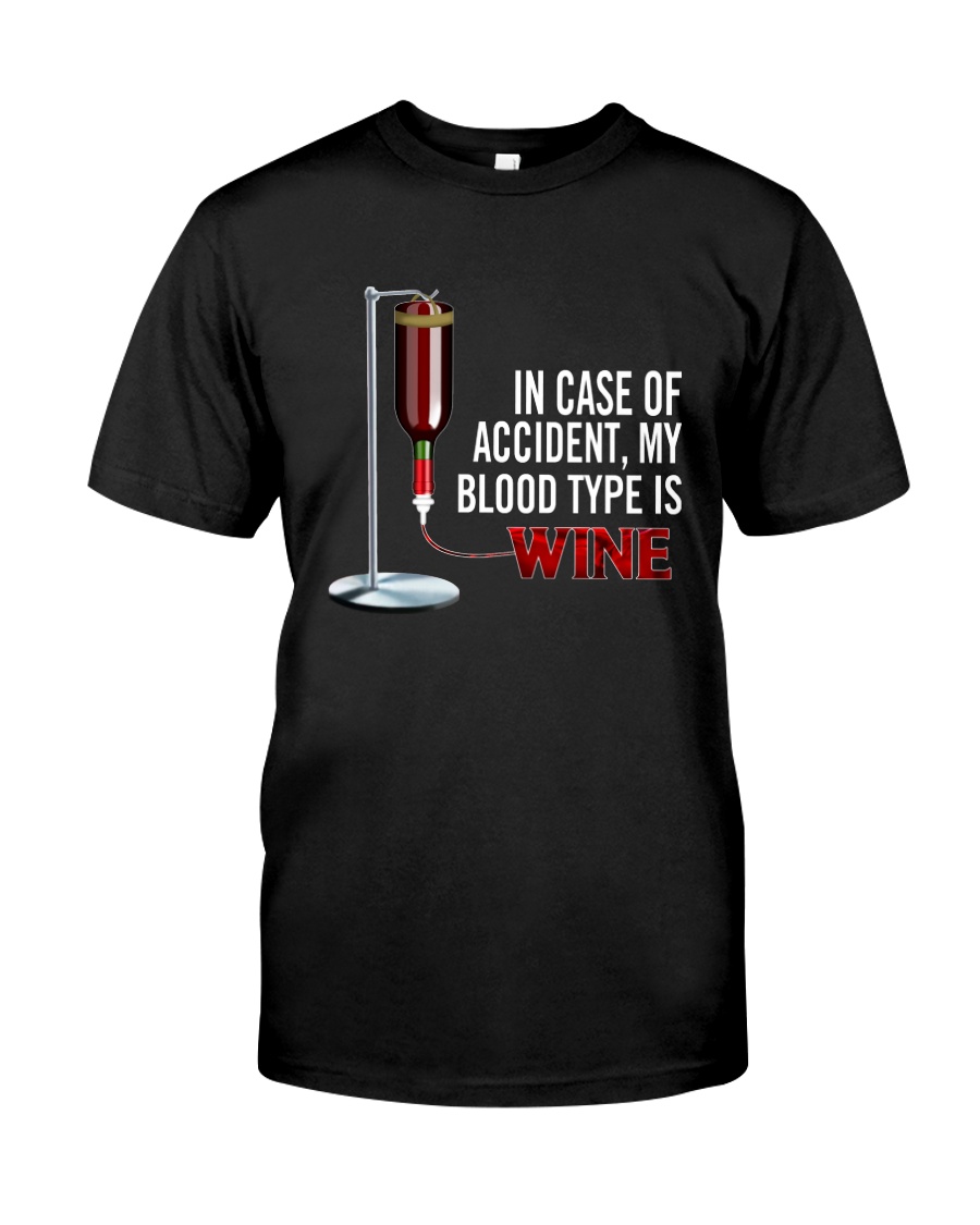 Wine In Case Of Accident Classic T-Shirt