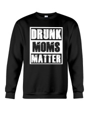 Drunk Moms Matter Crewneck Sweatshirt thumbnail