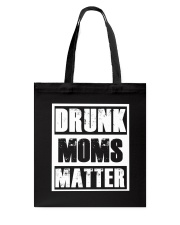 Drunk Moms Matter Tote Bag thumbnail