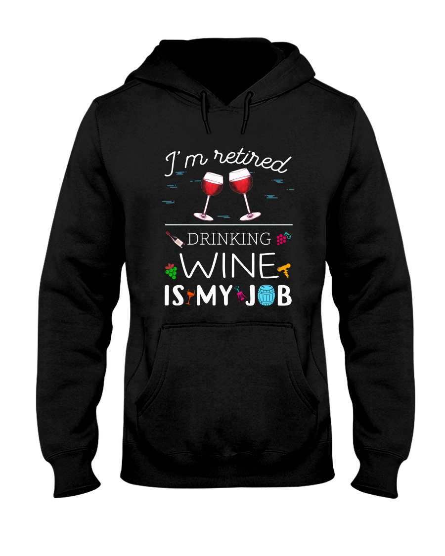 Drinking Wine is My Job Hooded Sweatshirt