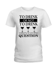 Wine - Stupid Question Ladies T-Shirt thumbnail