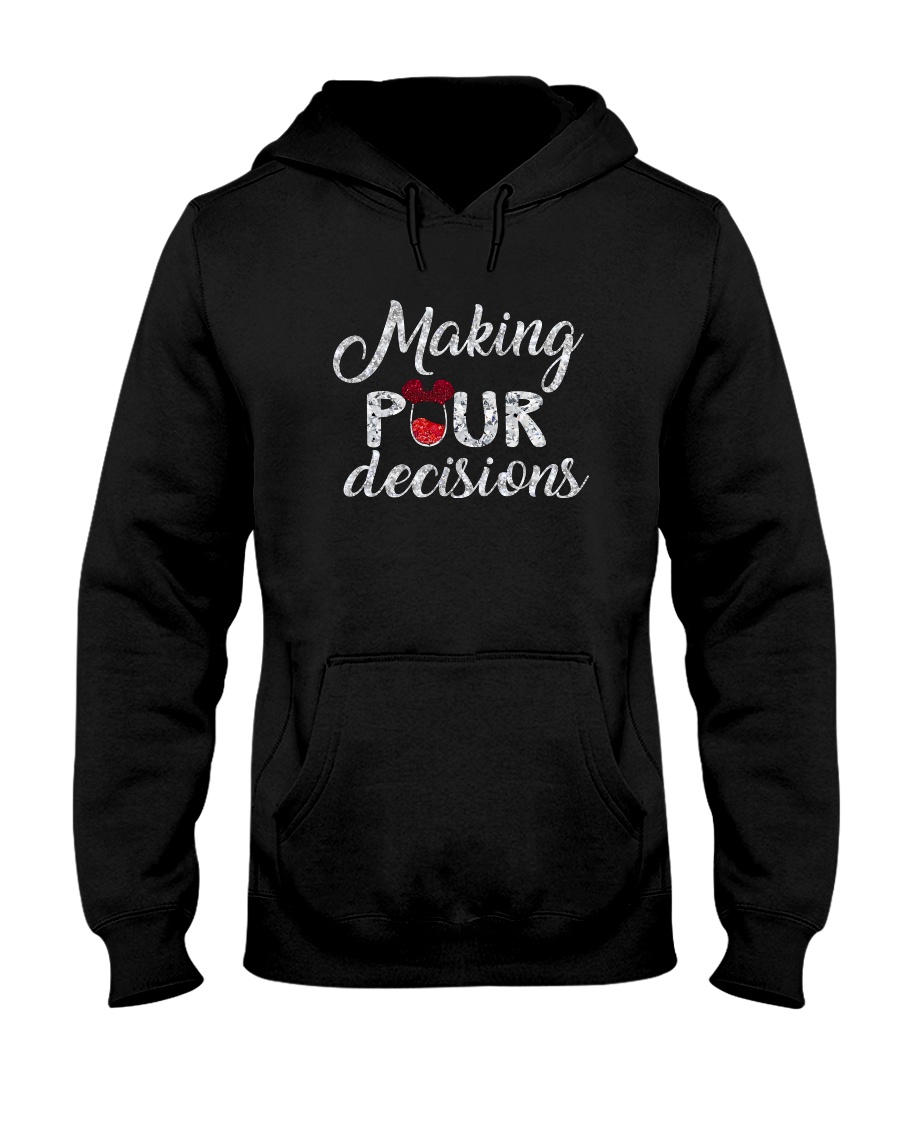 Wine Making Pour Decisions Hooded Sweatshirt