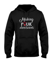 Wine Making Pour Decisions Hooded Sweatshirt front