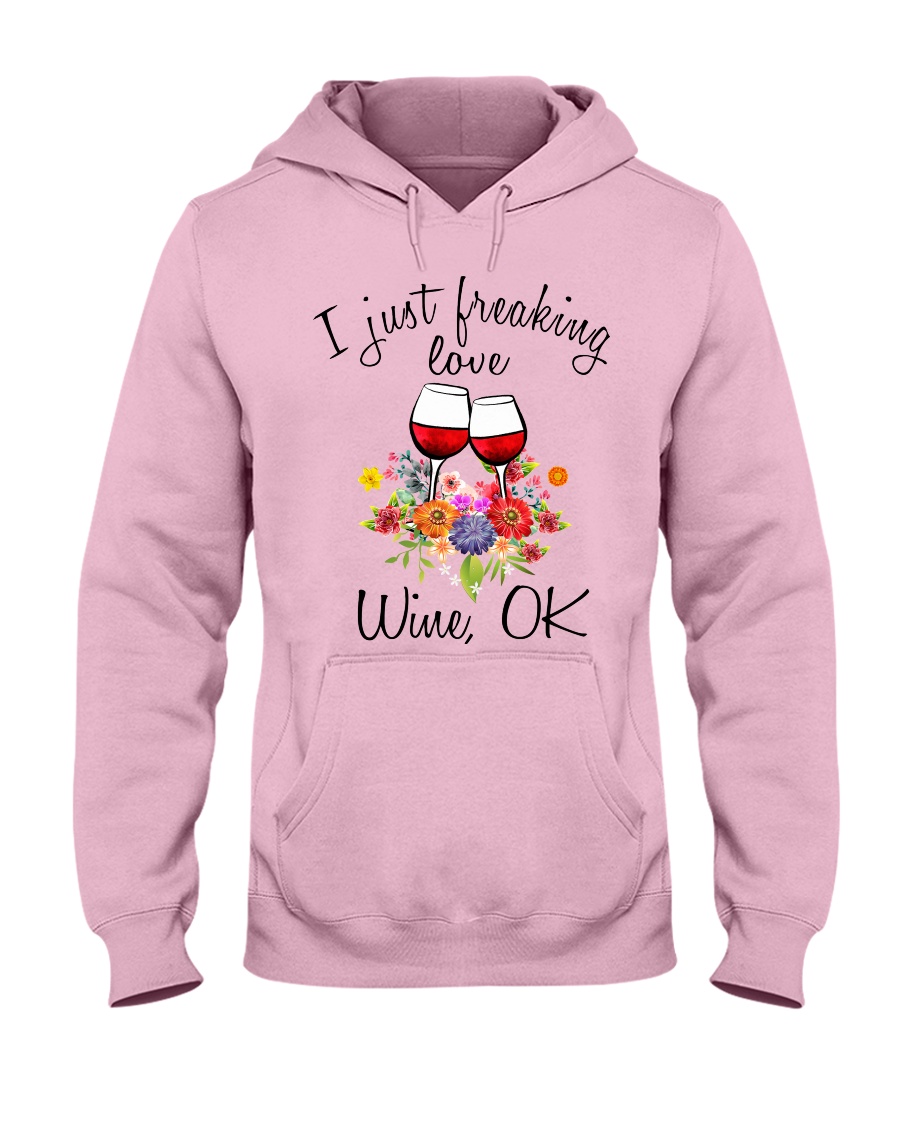 I Just Freaking Love Wine Hooded Sweatshirt