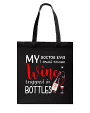 Wine My Doctor Says Tote Bag thumbnail