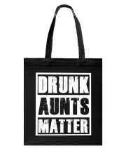 Drunk Aunts Matter Tote Bag thumbnail