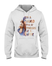In A World Full Of Princesses Be A Hippie Hooded Sweatshirt tile