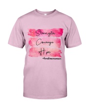 Strength - Courage - Hope -Breast Cancer Classic T-Shirt front